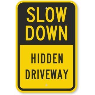   Slow Down, Hidden Driveway Sign, 18 x 12