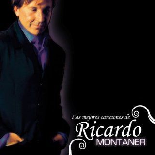 Mejores Canciones De Ricardo Montaner Ricardo Montaner