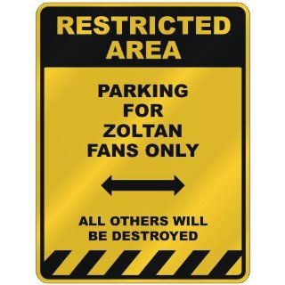 RESTRICTED AREA  PARKING FOR ZOLTAN FANS ONLY  PARKING SIGN NAME
