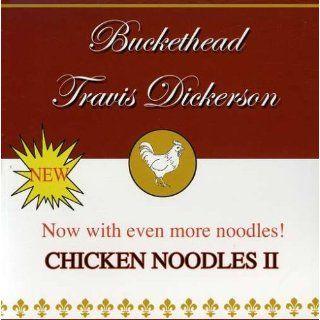 Chicken Noodles II Buckethead Music