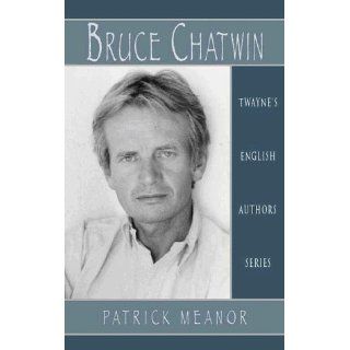 Bruce Chatwin (English Authors Series) 1st edition by Meanor published