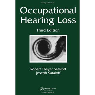 Sataloff, Robert Thayers Occupational Hearing Loss, Third Edition