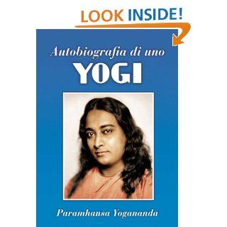 Autobiografia di uno Yogi (Ricerca interiore) (Italian Edition