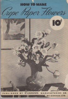 Vintage HOW TO MAKE CREPE PAPER FLOWERS Dennison Craft Book 3rd