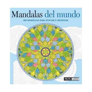 Mandalas del Mundo 100 Modelos para Pintar y Meditar 9788434230651