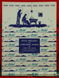  1952 ORGAN MUSIC SEVEN PRELUDES ON CHRISTMAS HYMNS BY CAMILE VAN HULSE
