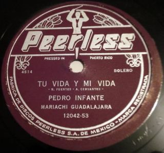 Pedro Infante Tu Vida Y MI Vida Latin 78 Peerless