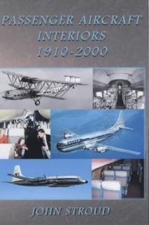 Passenger Aircraft Their Interiors 1910 2006 Book Joh