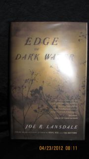 Edge of Dark Water Signed 1st 1st by Joe R Lansdale 2012 Hardcover