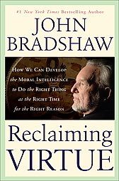 Reclaiming Virtue by John Bradshaw 2009 Hardcover John Bradshaw