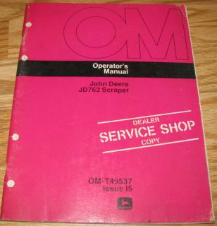 John Deere 762 Scraper Operators Owners Manual JD OMT49537 Book