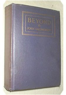 Beyond John Galsworthy 1917 First Edition  