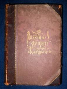 Museum of Antiquity Illustrated Ancient Life Bible Literature 1884 Leather  