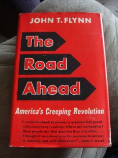 The Road Ahead America's Creeping Revolution John Flynn  