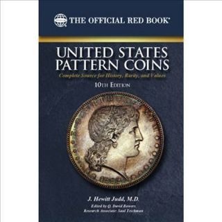 United States Pattern Coins Judd  10th edition   History, Rarity and