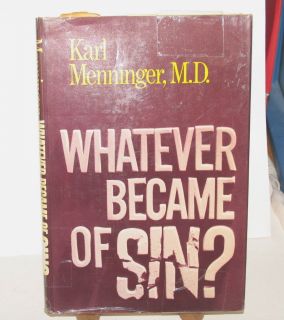 WHATEVER BECAME OF SIN? Karl Menninger 1973 BOOK CONSCIENCE PSYCHIATRY