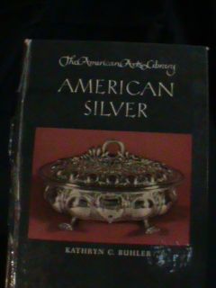 American Silver Book by Kathryn C Buhler First Printing 1950 Vintage