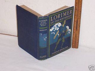 Lorimer of The Northwest by Harold Bindloss 1909