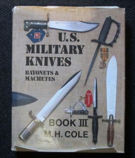 Military Knives Bayonets Machetes Book III by M H Cole 220 Pages