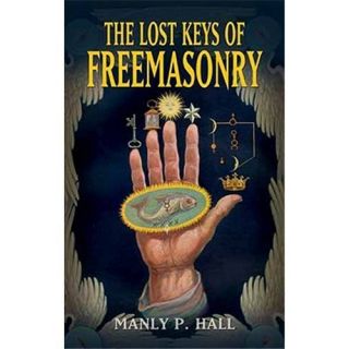 New The Lost Keys of Freemasonry Hall Manly P Blig 0486473775