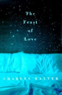 The Feast of Love by Charles Baxter 2000, Hardcover
