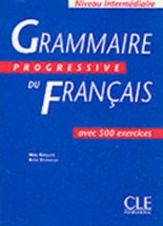 Grammaire Progressive du Francais  Intermediate Level by M.