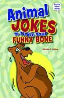 Animal Jokes to Tickle Your Funny Bone by Michele C. Hollow 2011