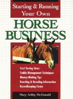Your Own Horse Business by Mary Ashby McDonald 1997, Paperback