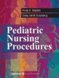 Pediatric Nursing Procedures by Vicky R. Bowden and Cindy Smith