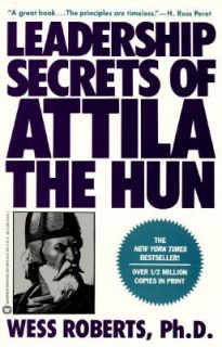 Leadership Secrets of Attila the Hun by Wess Roberts 1990, Paperback