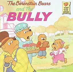 Berenstain Bears and the Bully by Jan Berenstain and Stan Berenstain