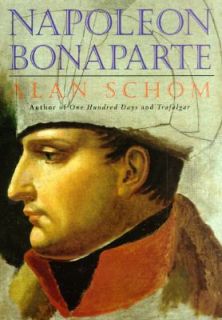 Napoleon Bonaparte A Life by Alan Schom 1997, Hardcover