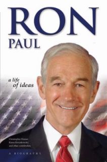 Ron Paul  A Life of Ideas by Christopher Horner and Karen Kwiatkowski