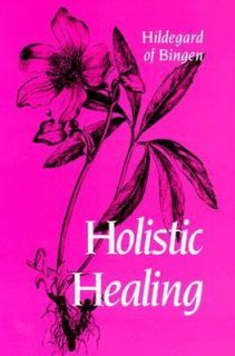 Holistic Healing by Saint Hildegard of Bingen 1994, Paperback