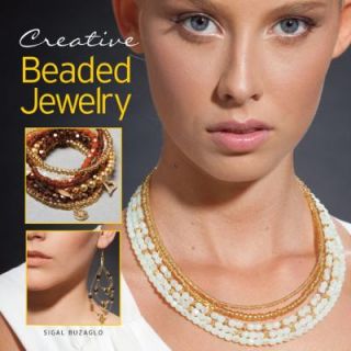 Creative Beaded Jewelry by Sigal Buzaglo 2011, Paperback