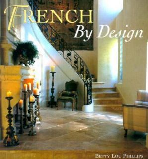 French by Design by Betty Lou Phillips 2001, Hardcover