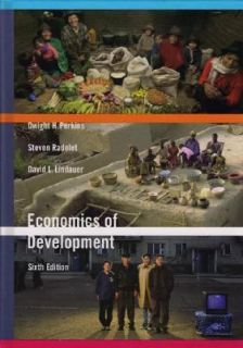 Economics of Development by Dwight H. Perkins, Steven Radelet and