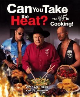 Can You Take the Heat The WWF is Cooking by Jim Ross 2000, Hardcover