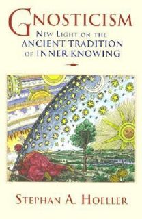 Gnosticism New Light on the Ancient Tradition of Inner Knowing by