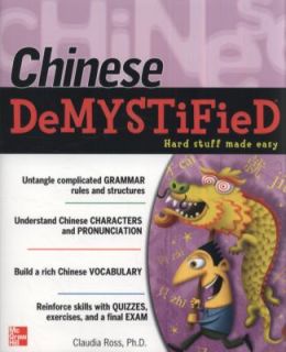 Chinese Demystified A Self Teaching Guide by Claudia Ross 2010