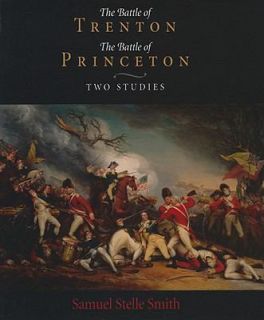 The Battle of Trenton the Battle of Princeton Two Studies by Samuel