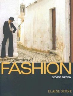 Dynamics of Fashion 2nd Edition by Elaine Stone 2004, Hardcover