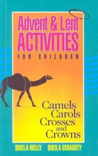 Advent and Lent Activities for Children Camels, Carols, Crosses, and