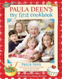 Paula Deens My First Cookbook by Paula Deen 2008, Paperback