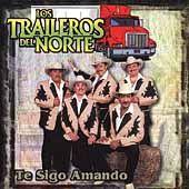 Te Sigo Amando by Los Traileros del Norte CD, Jan 2001, EMI Music
