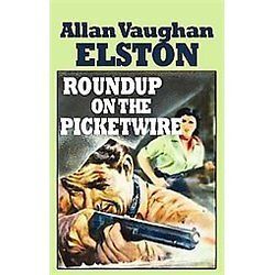 NEW Roundup On The Picketwire   Elston, Allan Vaughan