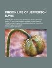 Prison Life of Jefferson Davis; Embracing Details and Incidents in His