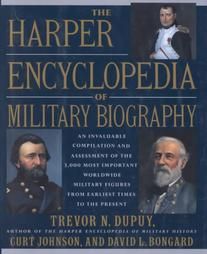 Harper Encyclopedia of Military Biography by Trevor N. Dupuy, Curt