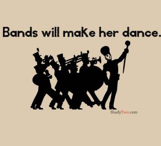 Bands Will Make Her Dance  Parody 2 Chainz Marching Band T Shirt All