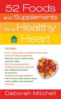 52 Foods and Supplements for a Healthy Heart by Debby Mitchell (2010